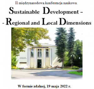 Zaproszenie na II międzynarodową konferencję naukową ‘Sustainable Development - Regional and Local Dimensions’