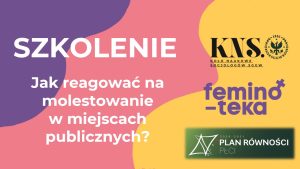 “JAK REAGOWAĆ NA MOLESTOWANIE W MIEJSCACH PUBLICZNYCH?” - KAMPANIA STAND UP. SPRZECIW SIĘ MOLESTOWANIU W MIEJSCACH PUBLICZNYCH
