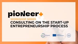 EIT-Digital / Pioneer+: Consulting on the Start-up Entrepreneurship Process - warsztaty dla przyszłych przedsiębiorców i innowatorów
